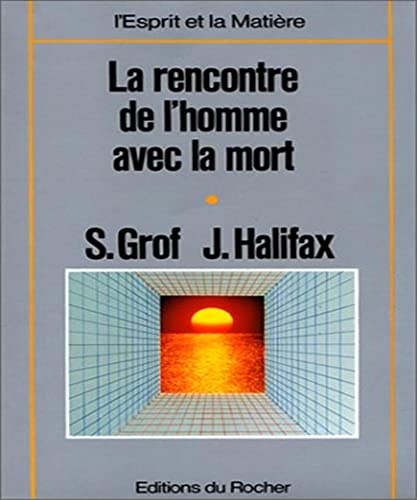 La Rencontre de l'homme avec la mort (Esprit/matiere) (9782268009452) by Stanislav Grof
