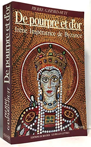 Stock image for De pourpre et d'or : Irne, impratrice de Byzance for sale by Ammareal
