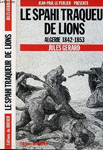 9782268010144: Le spahi traqueur de lions - Algrie 1842-1853