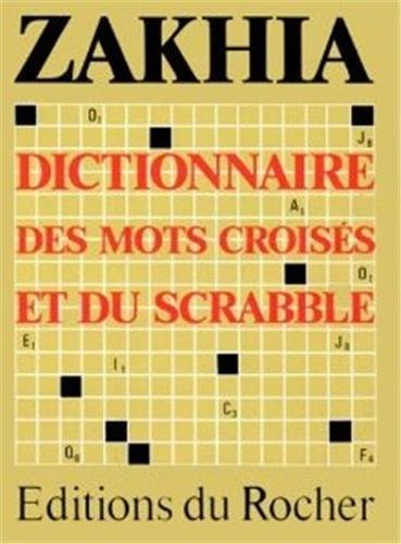 Stock image for Le Zakhia : Guide des mots croiss et du scrabble, instrument de connaissance et de prospection for sale by Ammareal