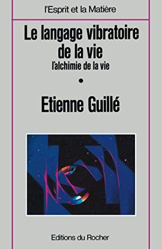 Stock image for Le Langage vibratoire de la vie : L'Alchimie de la vie for sale by medimops