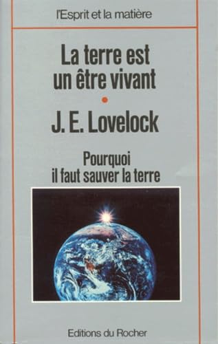 La Terre est un Ãªtre vivant: L'hypothÃ¨se GaÃ¯a (Esprit/matiere) (French Edition) (9782268010724) by Lovelock, James E.