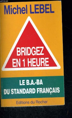 Stock image for Bridgez en une heure : Le B.A.-BA du standard franais for sale by Ammareal