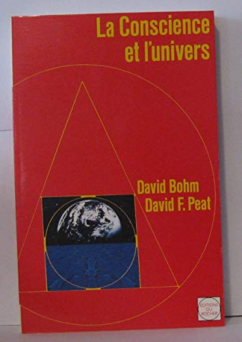 La Conscience et l'Univers (Collection L'Esprit et la MatiÃ¨re) (9782268013039) by David Bohm; David F. Peat