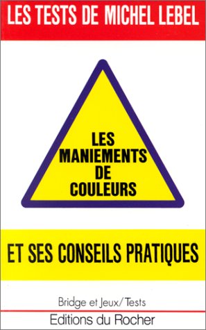 Stock image for Les maniements de couleurs et ses conseils pratiques for sale by La Plume Franglaise