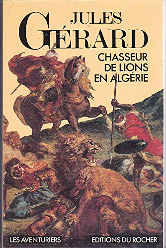 Imagen de archivo de Chasseur de lions en Algrie a la venta por medimops
