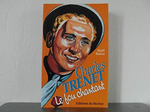 9782268013688: Charles trenet le fou chantant 101696 (Documents)