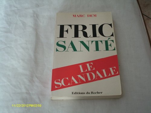 Beispielbild fr Fric sante, le scandale zum Verkauf von Ammareal