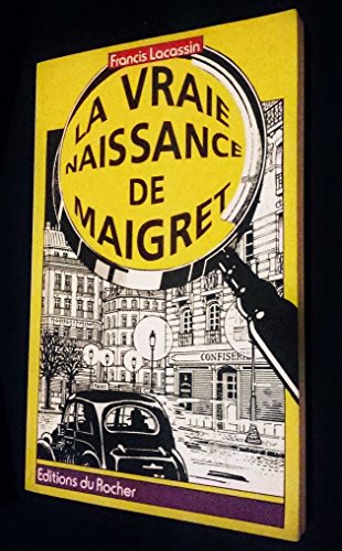 Stock image for La vraie naissance de Maigret / Autopsie d'une lgende for sale by medimops