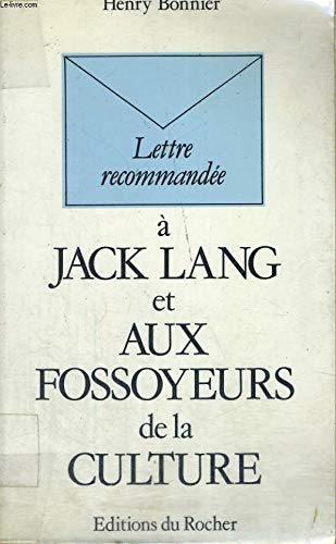 Imagen de archivo de LETTRE RECOMMANDEE A JACK LANG ET AUX FOSSOYEURS. Bonnier, Henry a la venta por LIVREAUTRESORSAS