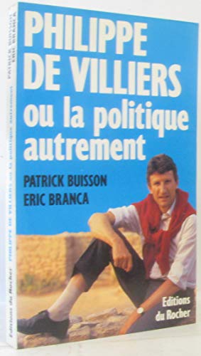 PHILIPPE DE VILLIERS OU LA POLITIQUE AUTREMENT