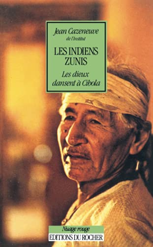 Stock image for Les Indiens Zunis: Les Dieux Dansent a Cibola for sale by The Bookseller