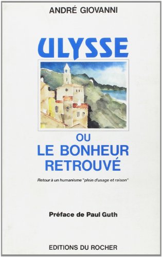 Beispielbild fr Ulysse ou Le bonheur retrouv : Retour  un humanisme "plein d'usage et de raison" zum Verkauf von WorldofBooks