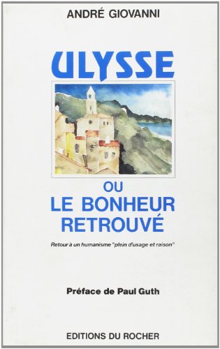 Stock image for Ulysse ou le bonheur retrouv, retour  un humanisme "plein d'usage et raison" for sale by LibrairieLaLettre2