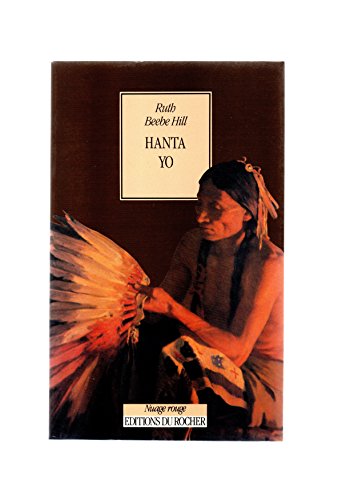 9782268015644: Hanta Yo: Ou la vie quotidienne chez les Sioux Titonwans entre 1750 et 1830