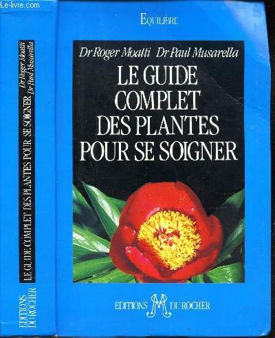 Imagen de archivo de Le Guide Complet Des Plantes Pour Se Soigner a la venta por RECYCLIVRE