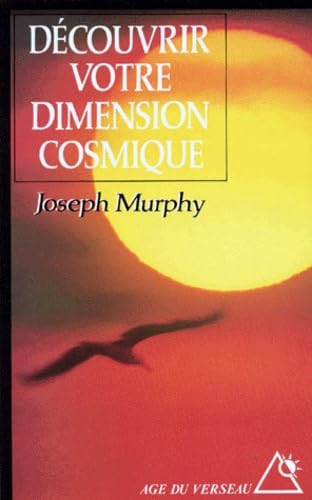 Imagen de archivo de Dcouvrir votre dimension cosmique. La pense positive en accord avec l'univers de l'esprit a la venta por Ammareal