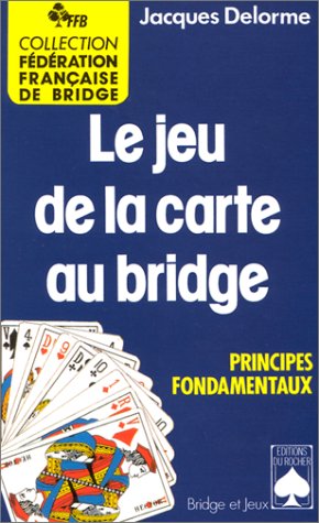 Beispielbild fr Le jeu de la carte au bridge. Principes fondamentaux zum Verkauf von medimops