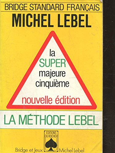 9782268016474: La Super Majeure Cinquieme. La Methode Lebel