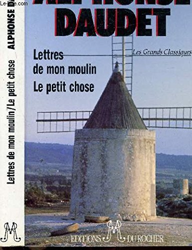 Stock image for LETTRES DE MON MOULIN. LE PETIT CHOSE for sale by Librairie Th  la page