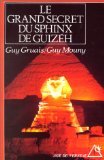 Imagen de archivo de Le Grand Secret Du Sphinx De Guizeh a la venta por Librairie Pgorier