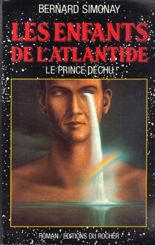 Beispielbild fr Les enfants de l'Atlantide, Tome 1 : Le prince dchu zum Verkauf von Ammareal