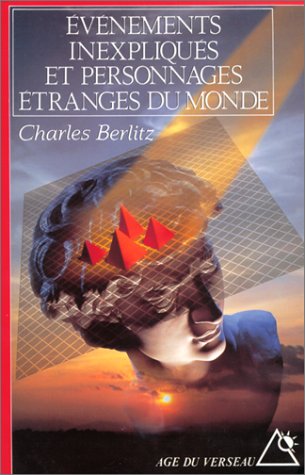 Evènement inexpliqués et personnages étranges du monde