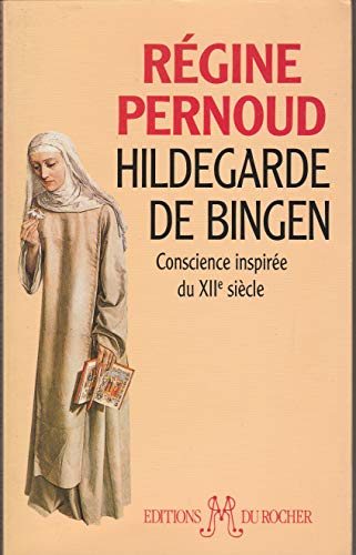 Hildegarde de Bingen: Conscience inspireÌe du XIIe sieÌ€cle (MeÌdieÌvales) (French Edition) (9782268017969) by Pernoud, ReÌgine