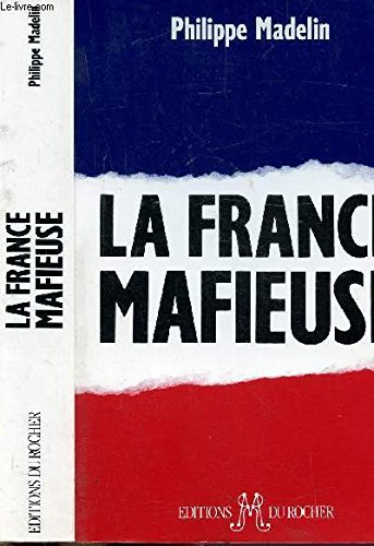 9782268018102: La France mafieuse