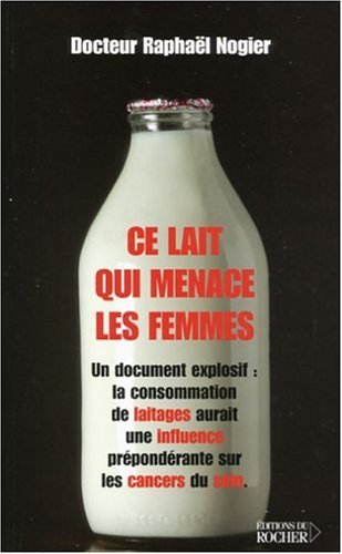 Stock image for Ce lait qui menace les femmes for sale by Ammareal