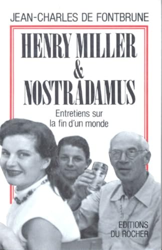 9782268018393: HENRI MILLER ET NOSTRADAMUS. Entretiens sur la fin d'un monde