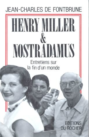 9782268018393: Henry Miller et Nostradamus: Entretiens sur la fin d'un monde (French Edition)