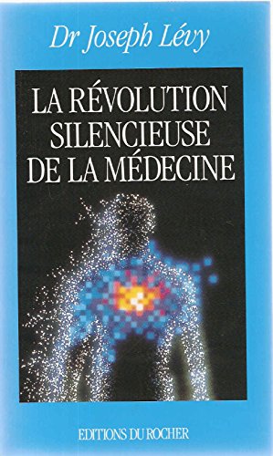 Beispielbild fr La revolution silencieuse de la medecine Les nouvelles medecines naturelles pour votre sant zum Verkauf von medimops