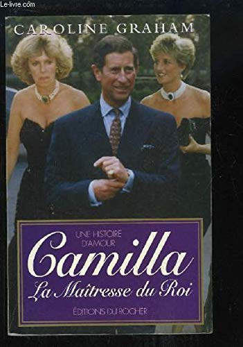 Beispielbild fr Camilla: La matresse du roi, une histoire d'amour zum Verkauf von LeLivreVert