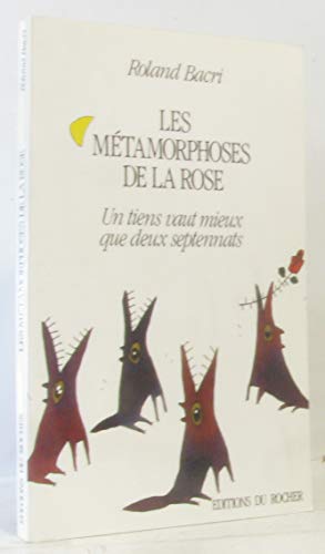 Métamorphoses de la Rose - Un Tiens Vaut Mieux Que Deux Septennats. (Les