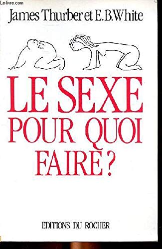 Stock image for Le sexe pour quoi faire? for sale by A TOUT LIVRE