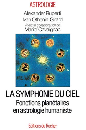 Beispielbild fr La Symphonie du ciel. Fonctions plantaires en astrologie humaniste zum Verkauf von medimops