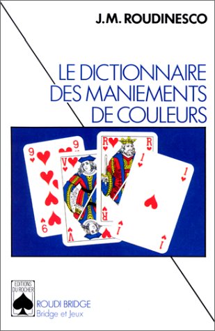 Le Dictionnaire des maniements de couleurs (roudi bridge) (French Edition) (9782268019642) by Roudinesco, Jean-Marc