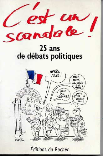 Stock image for C'est un scandale !: 25 ans de d bats politiques (ROC.DOC.SOCIETE) for sale by ThriftBooks-Dallas