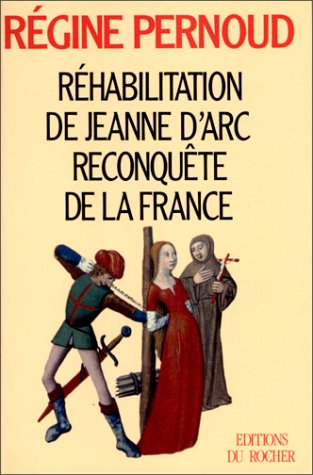 Stock image for R habilitation de Jeanne d'Arc, reconquête de la France [Paperback] Pernoud, R gine for sale by LIVREAUTRESORSAS