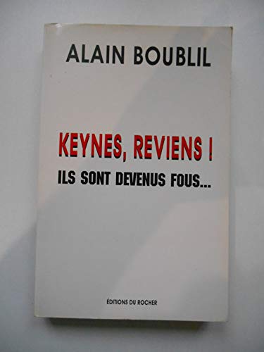Beispielbild fr Keynes, reviens !: Ils sont devenus fous zum Verkauf von WorldofBooks