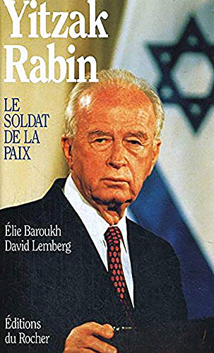 Beispielbild fr Yitzak Rabin: Le soldat de la paix (French Edition) zum Verkauf von Wonder Book
