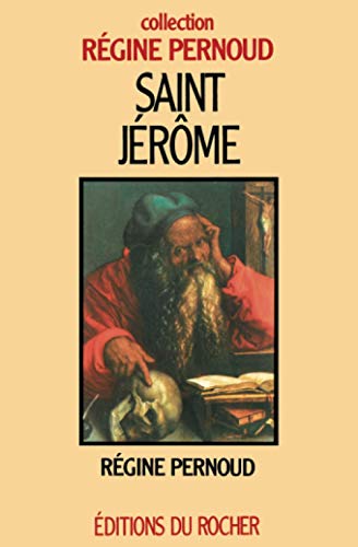 Saint JeÌroÌ‚me: PeÌ€re de la Bible (Collection ReÌgine Pernoud) (French Edition) (9782268022284) by Pernoud, ReÌgine