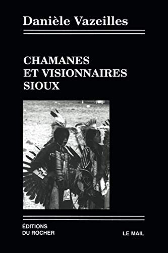 Beispielbild fr Chamanes et Visionnaires sioux zum Verkauf von Ammareal