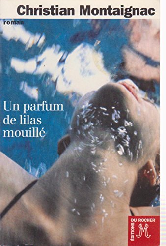 Stock image for Un parfum de lilas mouille for sale by Ammareal