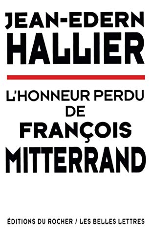 Beispielbild fr L'honneur perdu de Franois Mitterrand zum Verkauf von LibrairieLaLettre2