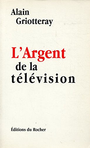 Beispielbild fr L'Argent de la tlvision zum Verkauf von Ammareal