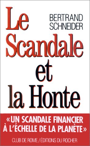 Le scandale et la honte (French Edition) (9782268023120) by Schneider, Bertrand