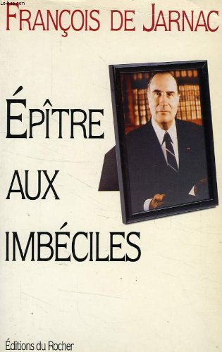 9782268023151: Epître aux imbéciles: L'ultime lettre à tous les Français (French Edition)