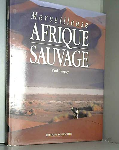 Stock image for Merveilleuse Afrique sauvage for sale by medimops